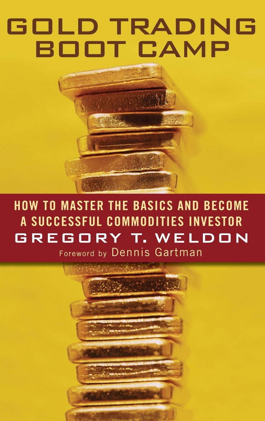 Gold Trading Boot Camp: How to Master the Basics and Become a Successful Commodities Investor cover