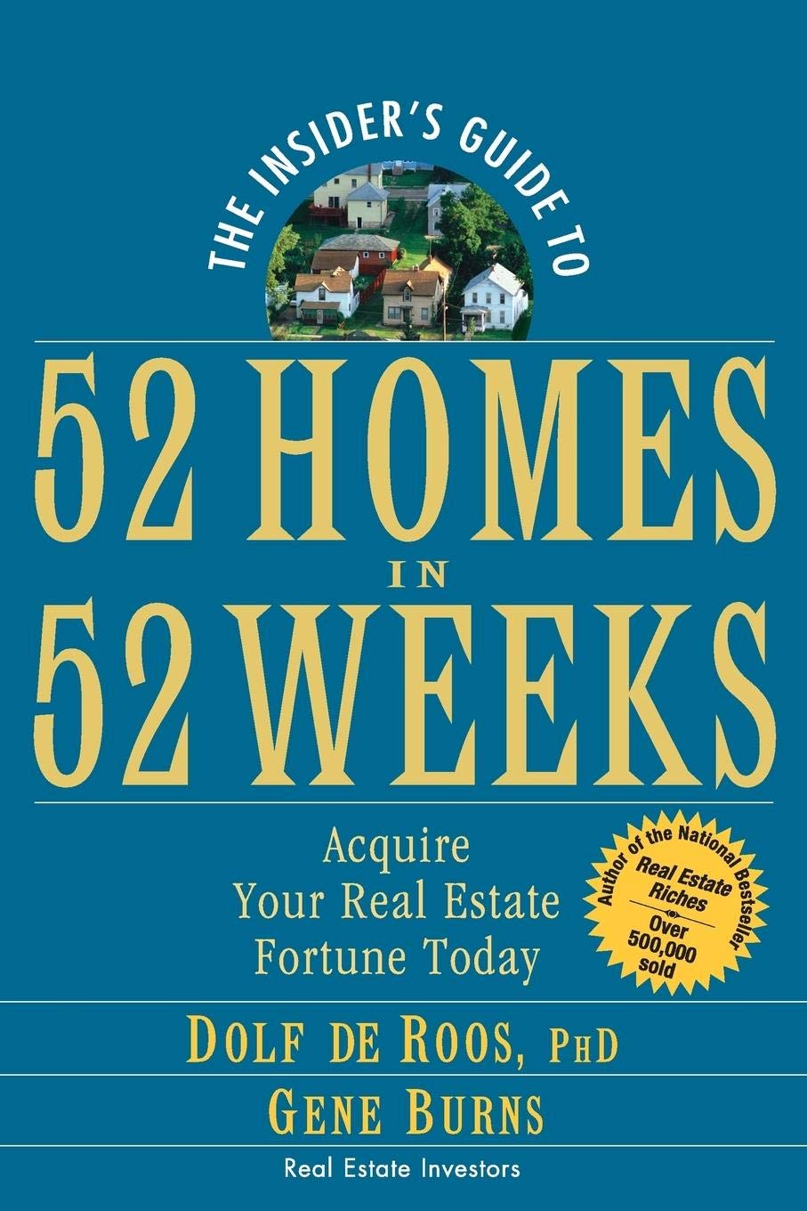 The Insider's Guide to 52 Homes in 52 Weeks: Acquire Your Real Estate Fortune Today cover