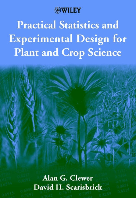 Practical Statistics and Experimental Design for Plant and Crop Science cover