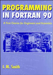 Programming in Fortran 90: A First Course for Engineers and Scientists cover