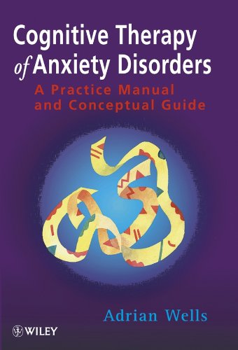 Cognitive Therapy of Anxiety Disorders: A Practice Manual and Conceptual Guide cover