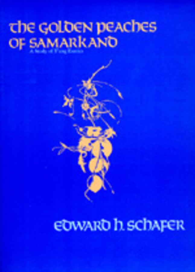 The Golden Peaches of Samarkand: A Study of T'ang Exotics cover