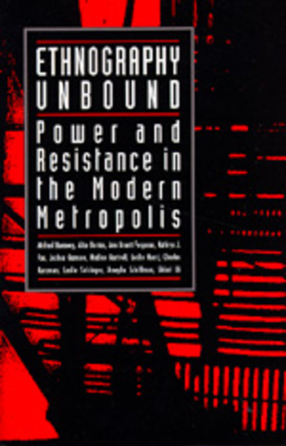 Ethnography Unbound: Power and Resistance in the Modern Metropolis cover