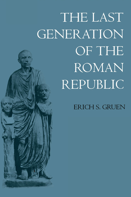 The Last Generation of the Roman Republic cover