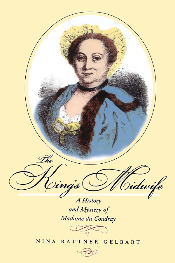 The King's Midwife: A History and Mystery of Madame du Coudray cover