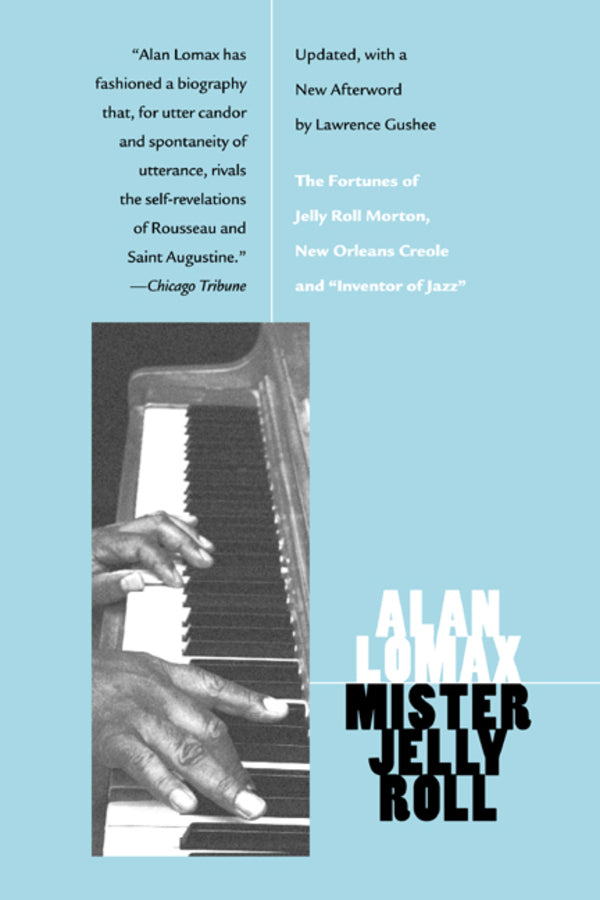 Mister Jelly Roll: The Fortunes of Jelly Roll Morton, New Orleans Creole and "Inventor of Jazz" cover