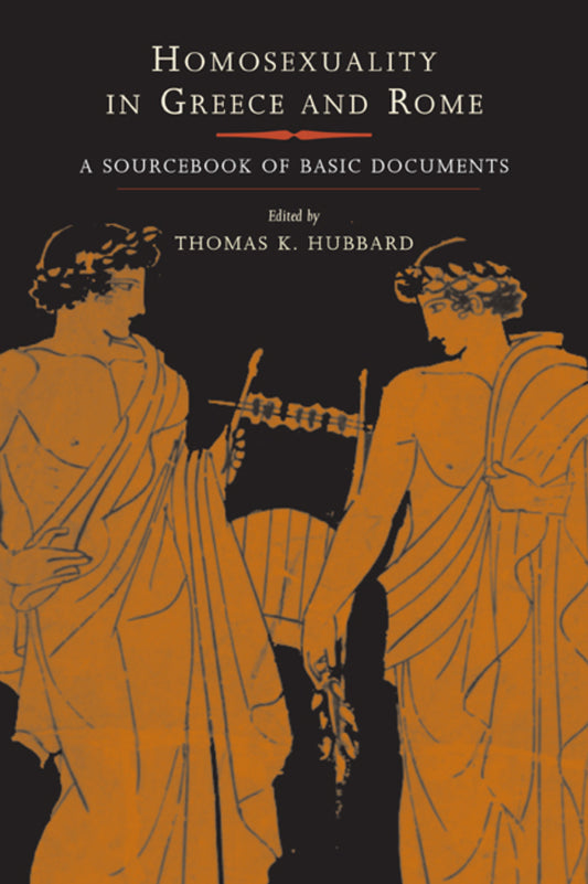 Homosexuality in Greece and Rome: A Sourcebook of Basic Documents cover