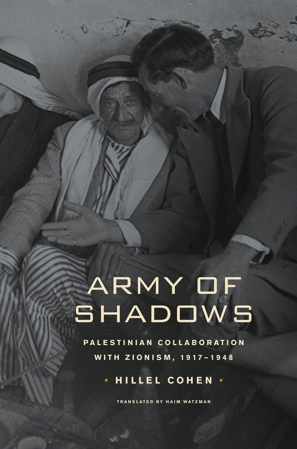 Army of Shadows: Palestinian Collaboration with Zionism, 1917-1948 cover