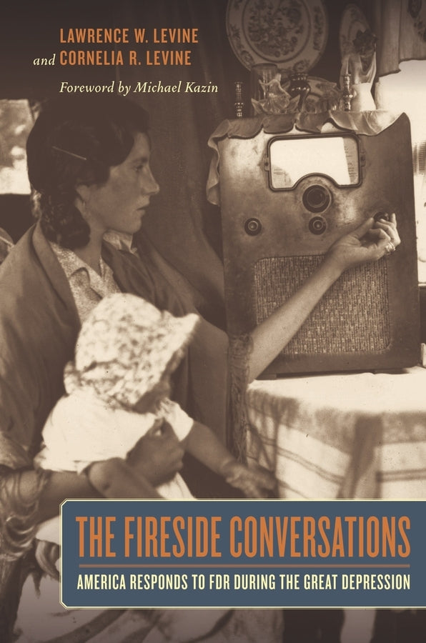 The Fireside Conversations: America Responds to FDR during the Great Depression cover