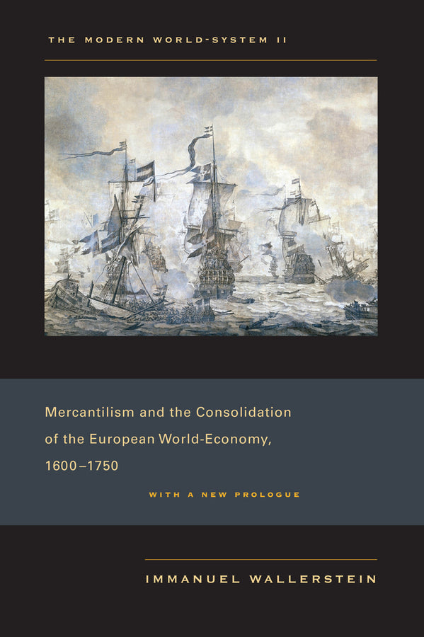 The Modern World-System II: Mercantilism and the Consolidation of the European World-Economy, 1600-1750 cover