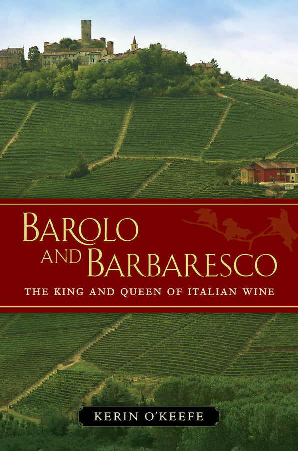 Barolo and Barbaresco: The King and Queen of Italian Wine cover