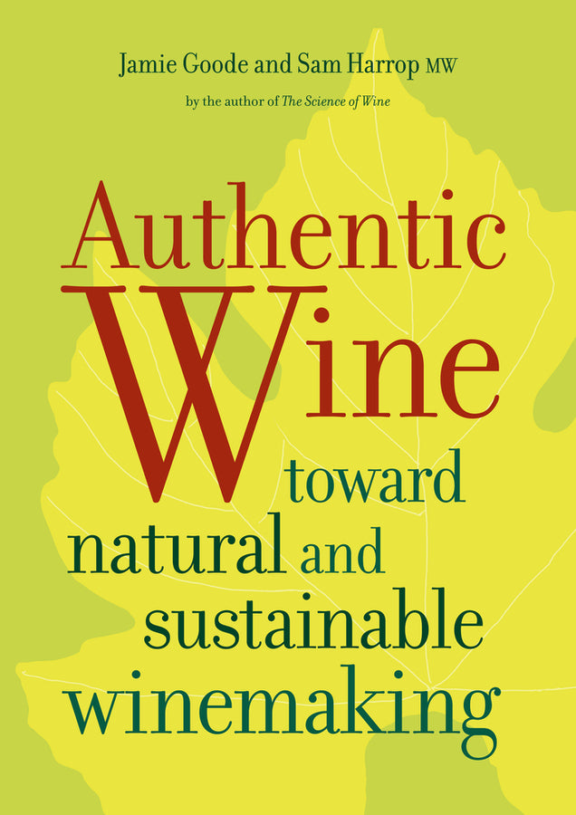 Authentic Wine: Toward Natural and Sustainable Winemaking cover