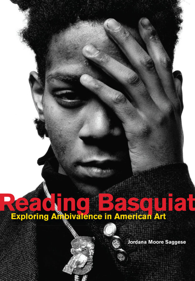 Reading Basquiat: Exploring Ambivalence in American Art cover
