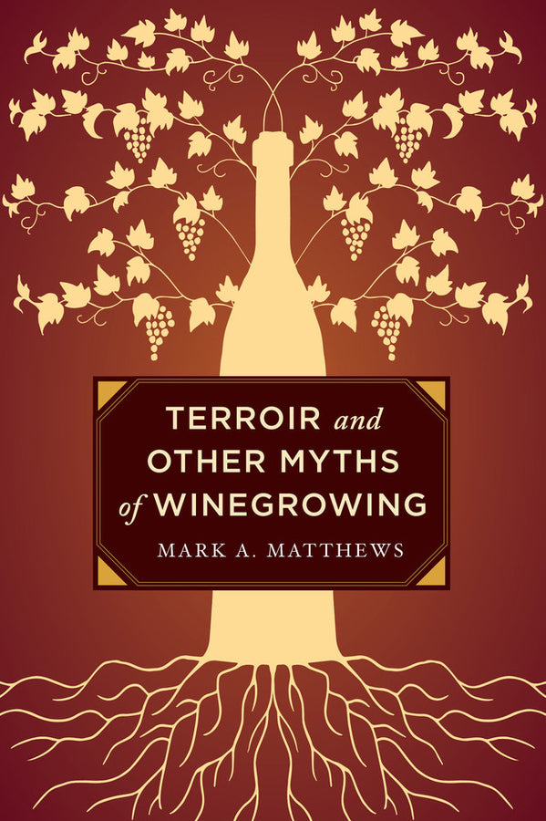 Terroir and Other Myths of Winegrowing cover