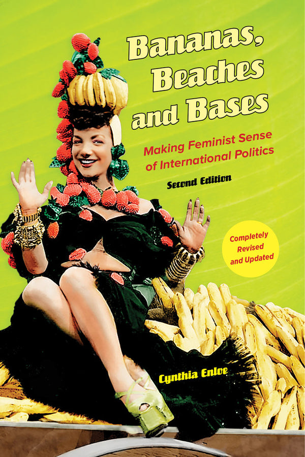 Bananas, Beaches and Bases: Making Feminist Sense of International Politics cover