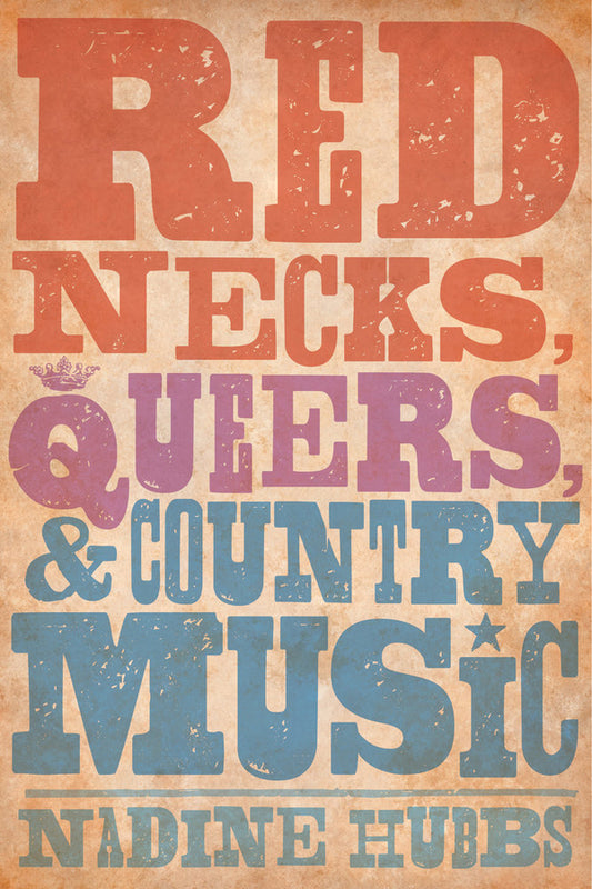 Rednecks, Queers, and Country Music cover