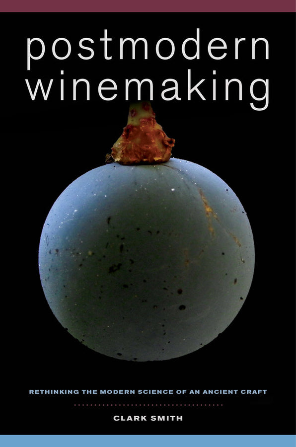 Postmodern Winemaking: Rethinking the Modern Science of an Ancient Craft cover