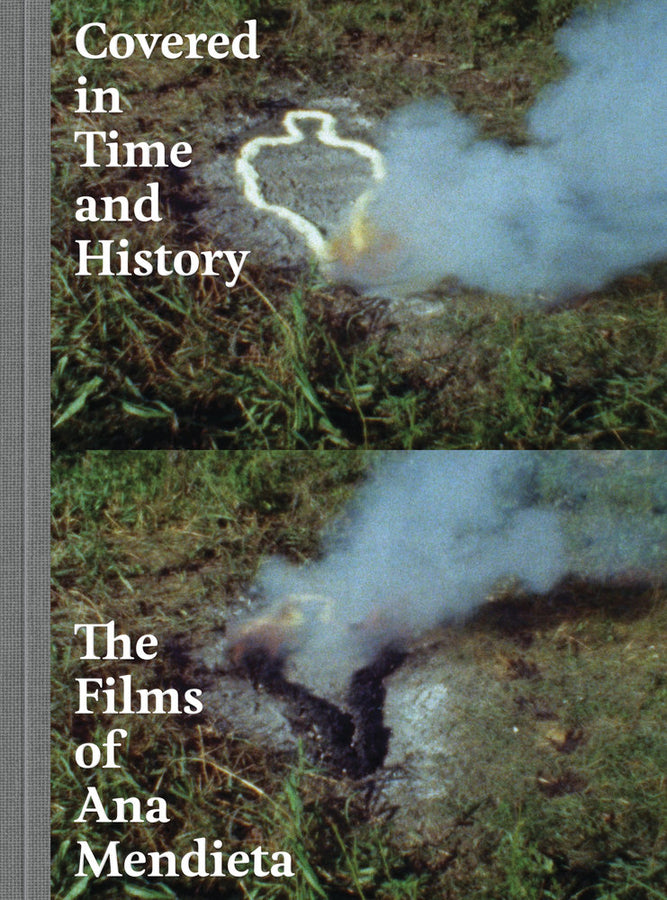 Covered in Time and History: The Films of Ana Mendieta cover