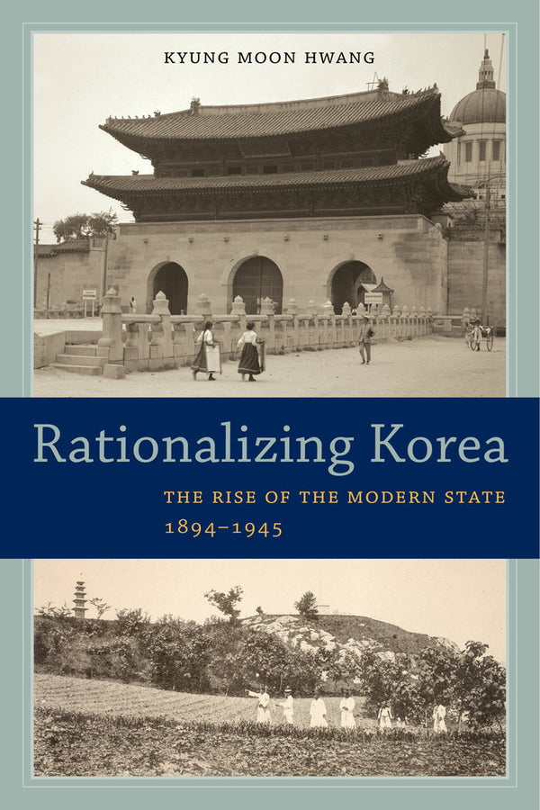 Rationalizing Korea: The Rise of the Modern State, 1894-1945 cover
