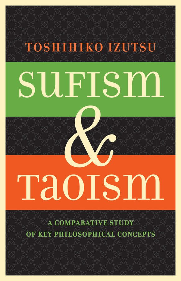 Sufism and Taoism: A Comparative Study of Key Philosophical Concepts cover