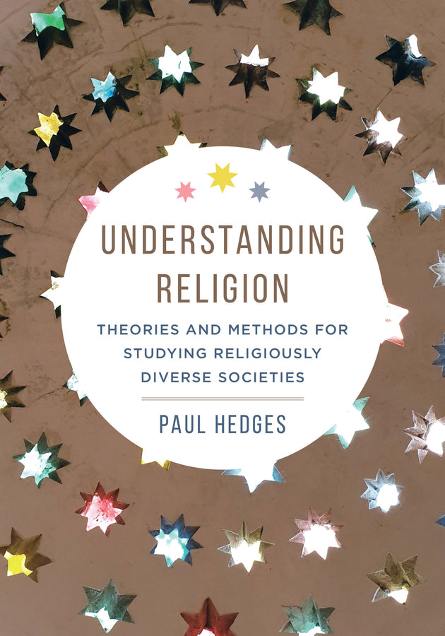 Understanding Religion: Theories and Methods for Studying Religiously Diverse Societies cover