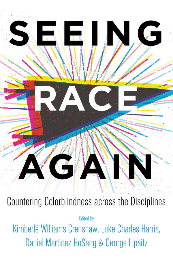 Seeing Race Again: Countering Colorblindness across the Disciplines cover