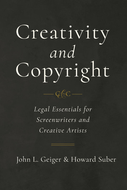 Creativity and Copyright: Legal Essentials for Screenwriters and Creative Artists cover