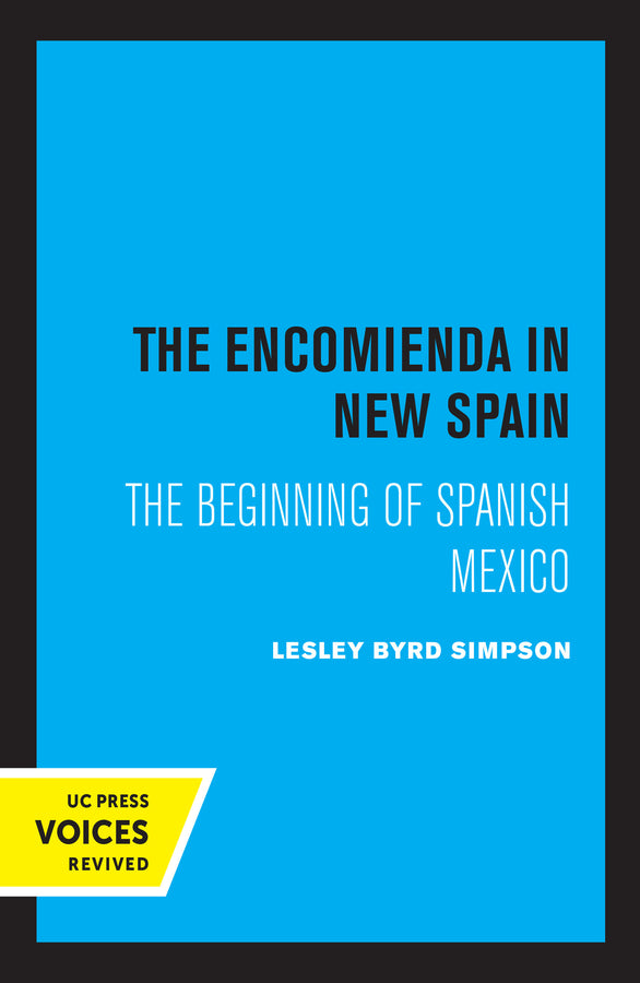 The Encomienda in New Spain: The Beginning of Spanish Mexico cover