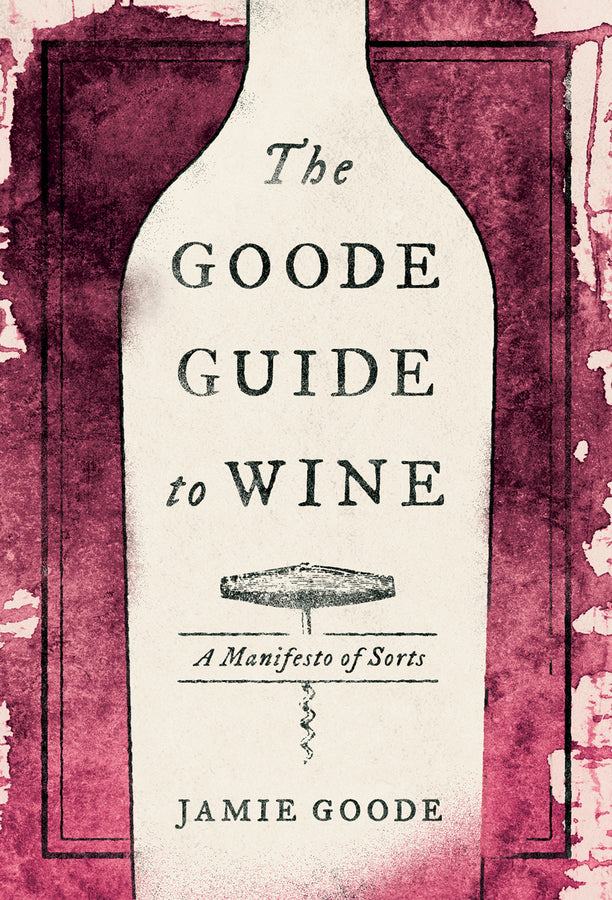The Goode Guide to Wine: A Manifesto of Sorts cover