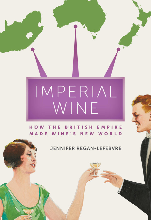 Imperial Wine: How the British Empire Made Wines New World cover