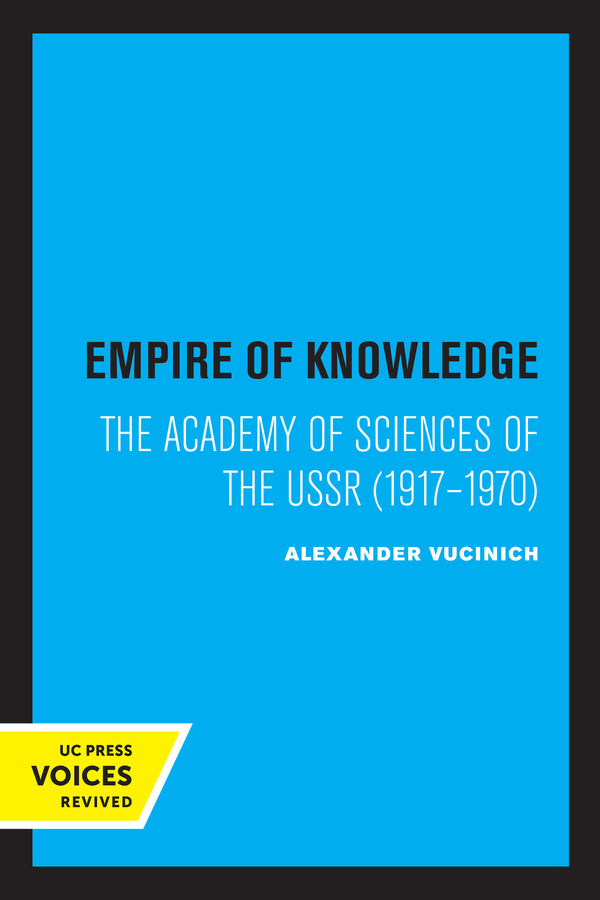 Empire of Knowledge: The Academy of Sciences of the USSR 1917 - 1970 cover