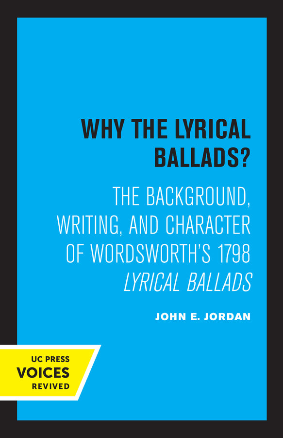 Why the Lyrical Ballads?: The Background, Writing, and Character of Wordsworth's 1798 Lyrical Ballads cover