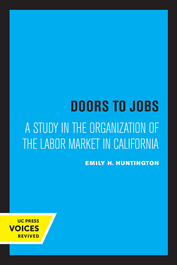 Doors to Jobs: A Study in the Organization of the Labor Market in California cover