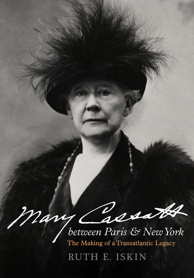 Mary Cassatt between Paris and New York: The Making of a Transatlantic Legacy cover