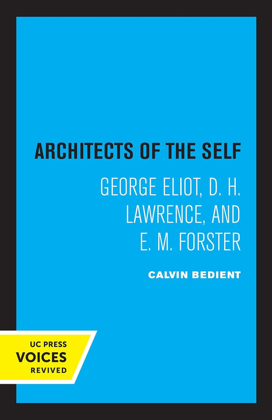Architects of the Self: George Eliot, D. H. Lawrence, and E. M. Forster cover