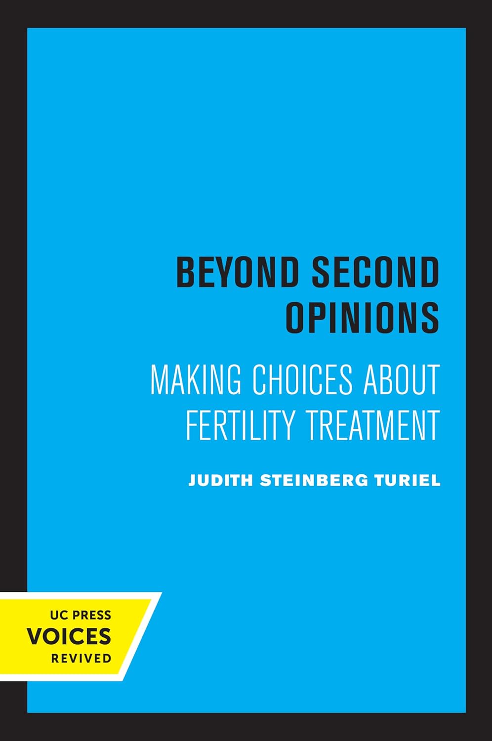 Beyond Second Opinions: Making Choices about Fertility Treatment cover