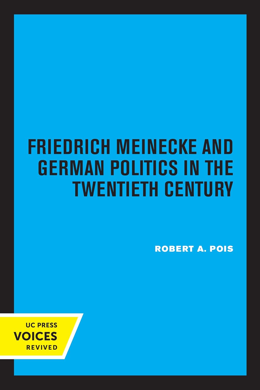 Friedrich Meinecke and German Politics in the Twentieth Century cover