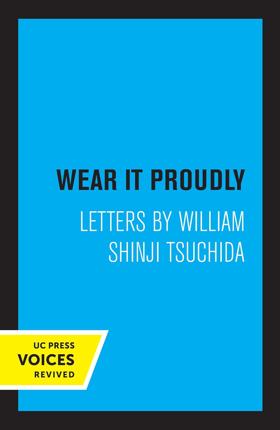 Wear It Proudly: Letters by William Shinji Tsuchida cover