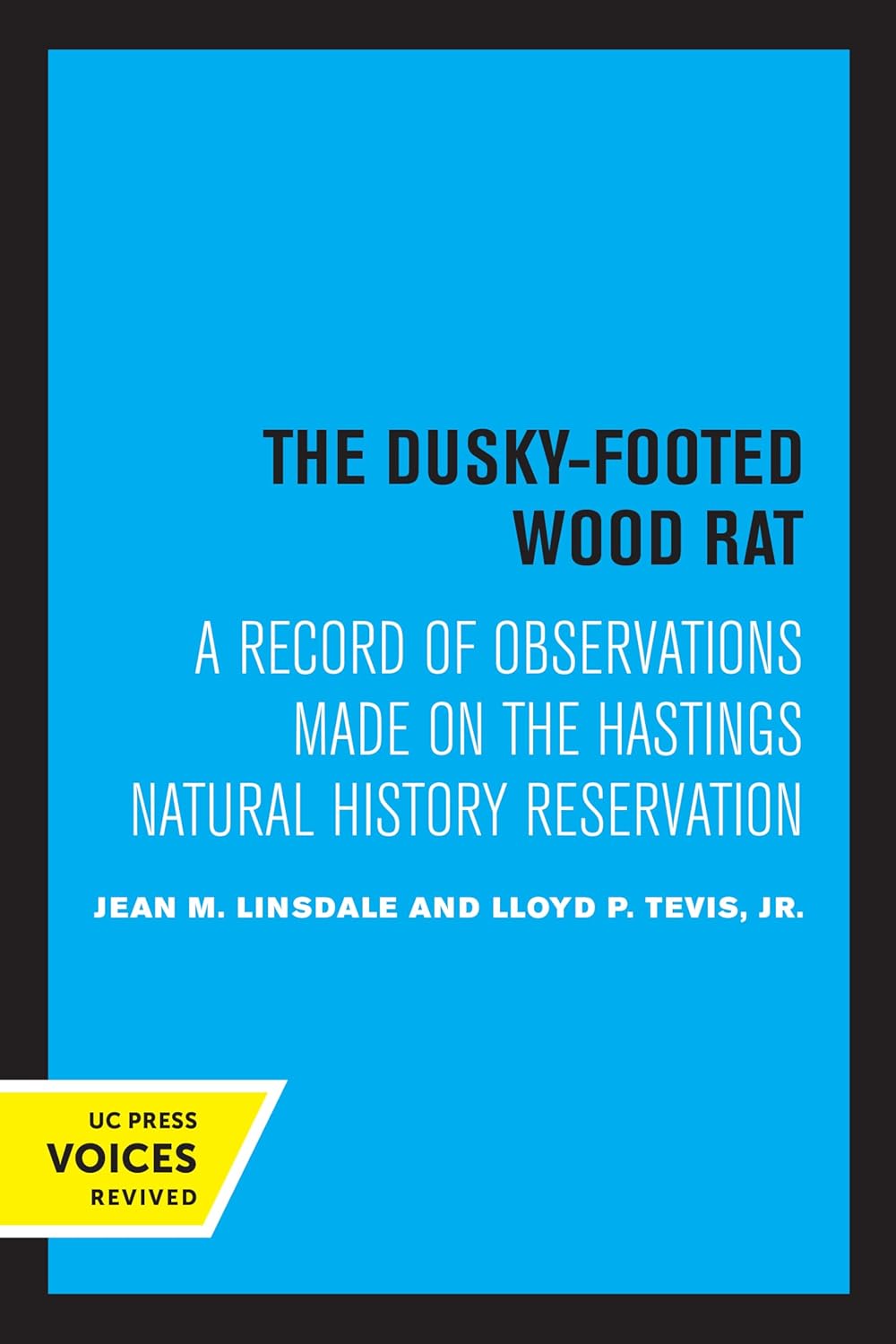 The Dusky-Footed Wood Rat: A Record of Observations Made on the Hastings Natural History Reservation cover