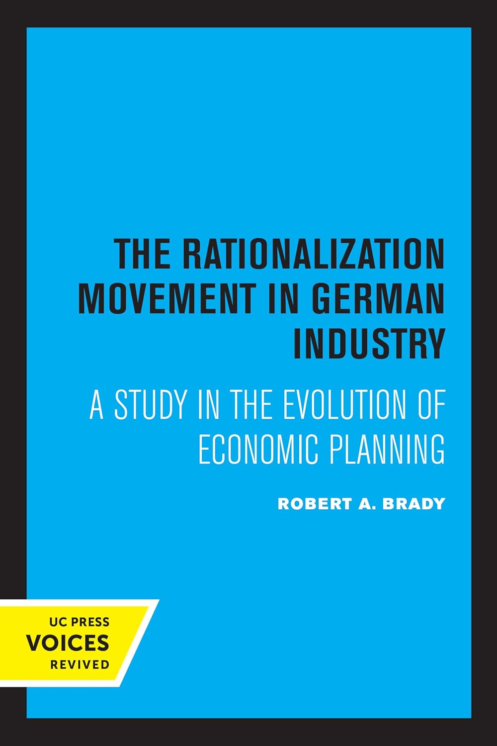 The Rationalization Movement in German Industry: A Study in the Evolution of Economic Planning cover