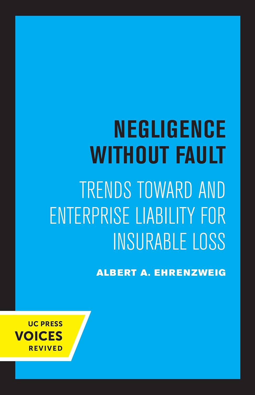 Negligence Without Fault: Trends Toward and Enterprise Liability for Insurable Loss cover
