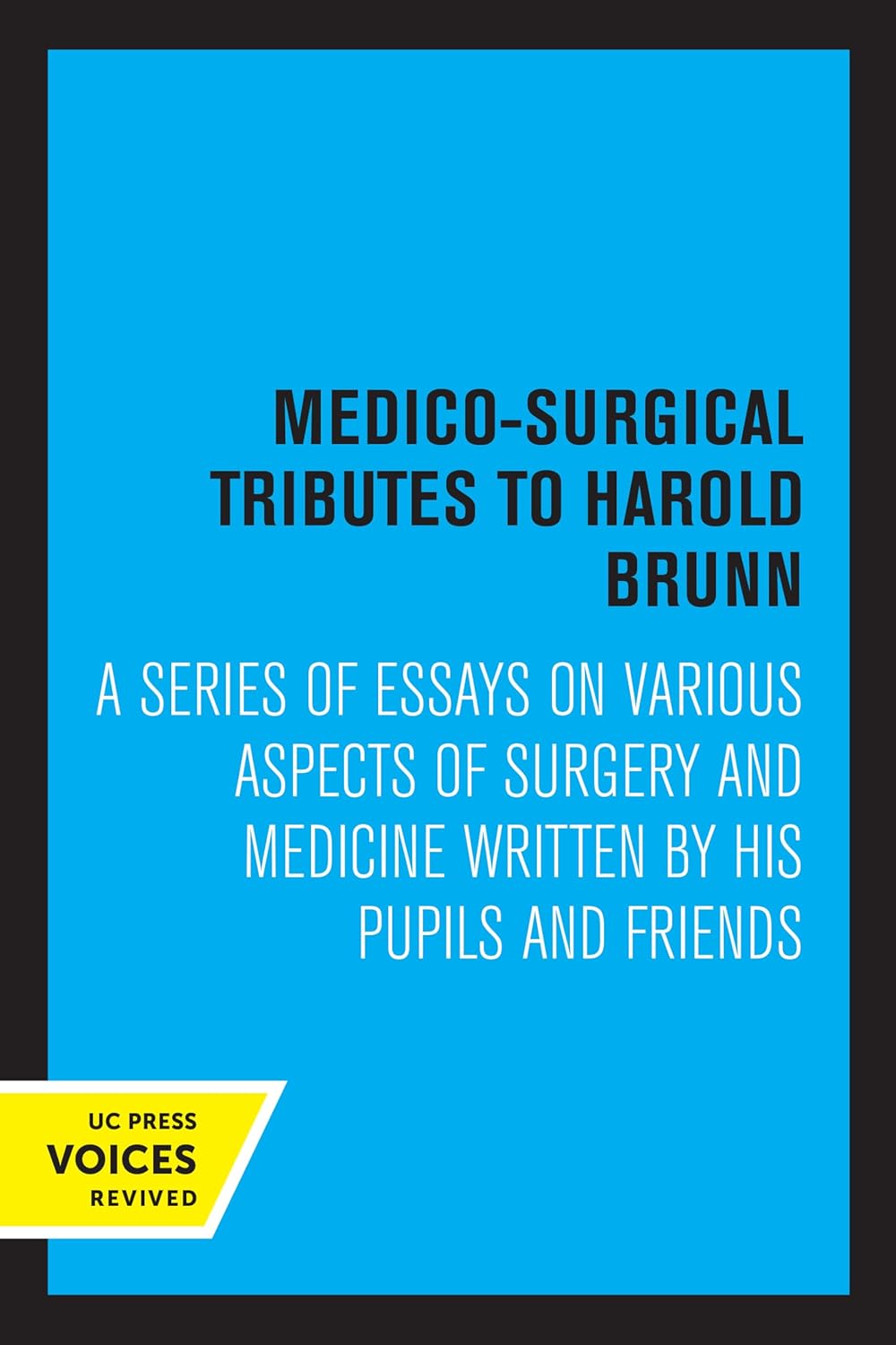 Medico-Surgical Tributes to Harold Brunn: A Series of Essays on Various Aspects of Surgery and Medicine Written by His Pupils and Friends cover