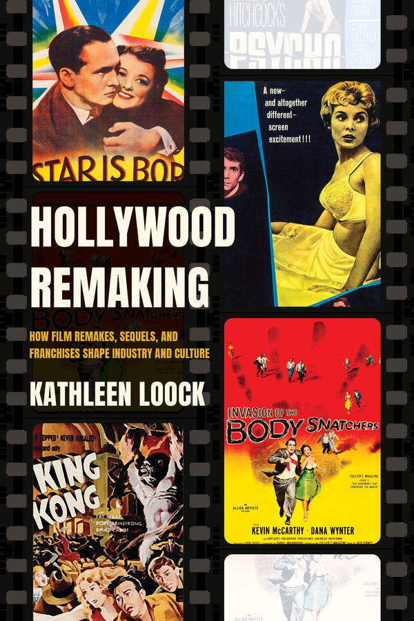 Hollywood Remaking: How Film Remakes, Sequels, and Franchises Shape Industry and Culture cover