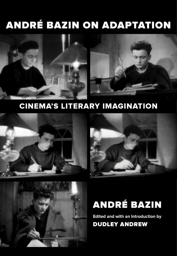 Andre Bazin on Adaptation: Cinema's Literary Imagination cover