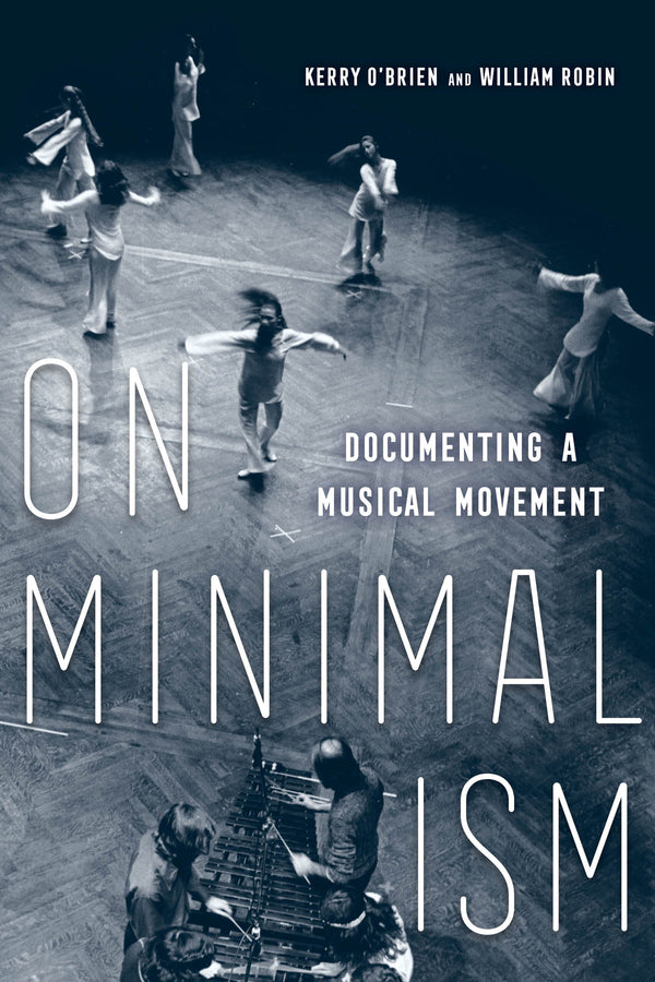 On Minimalism: Documenting a Musical Movement cover