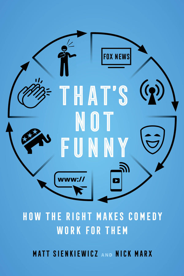 That's Not Funny: How the Right Makes Comedy Work for Them cover