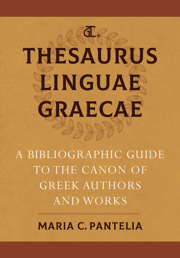 Thesaurus Linguae Graecae: A Bibliographic Guide to the Canon of Greek Authors and Works cover