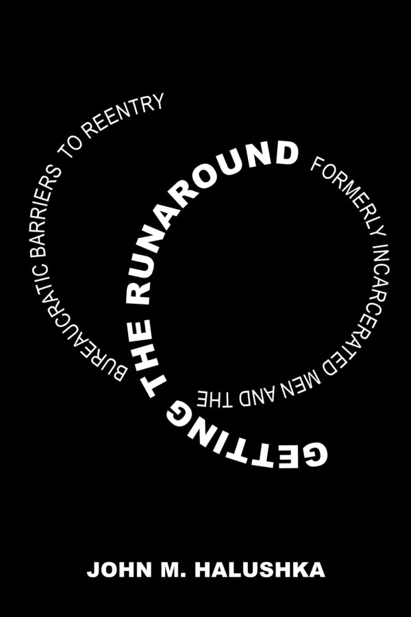 Getting the Runaround: Formerly Incarcerated Men and the Bureaucratic Barriers to Reentry cover