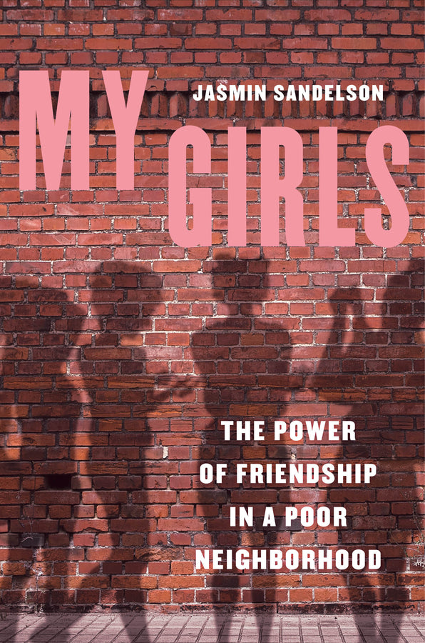 My Girls: The Power of Friendship in a Poor Neighborhood cover