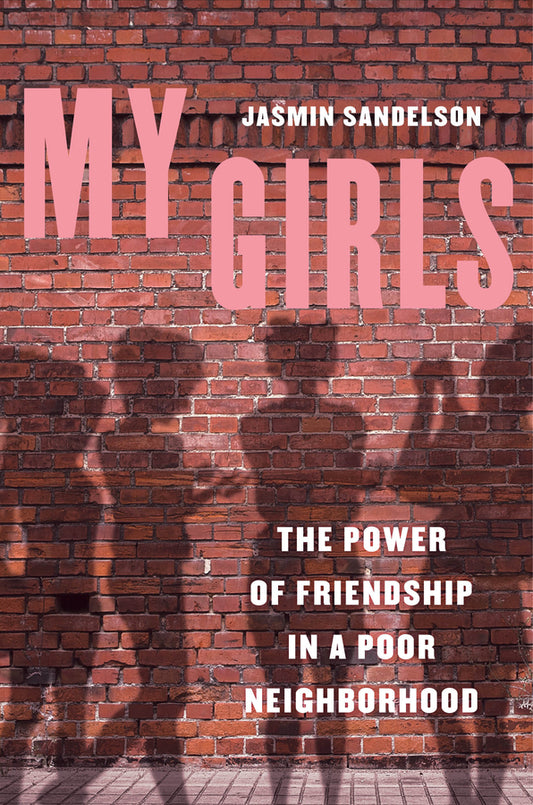 My Girls: The Power of Friendship in a Poor Neighborhood cover